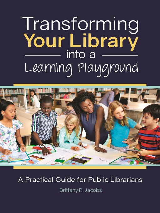 Cover image for Transforming Your Library into a Learning Playground